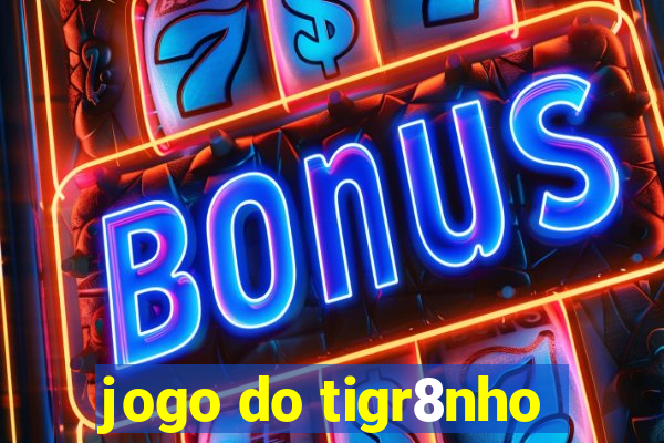 jogo do tigr8nho